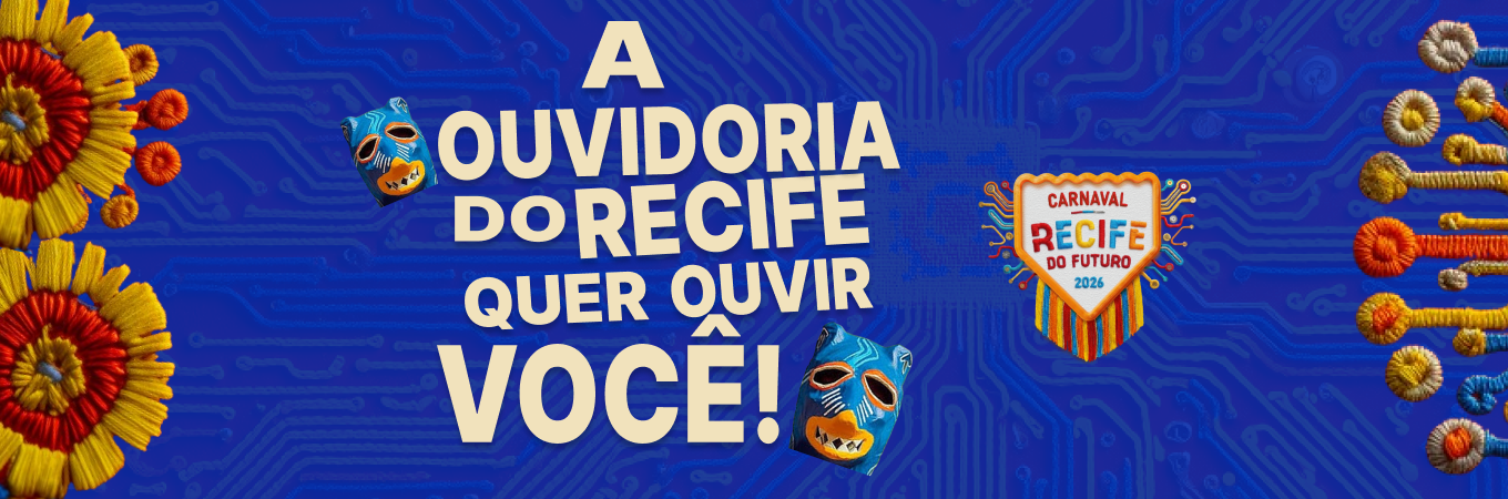 Banner institucional da Ouvidoria-Geral do Município do Recife para o Carnaval, com elementos gráficos carnavalescos em fundo azul, informando a atuação presencial da Ouvidoria durante o período da festa.