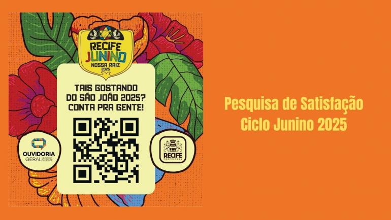Banner horizontal. À esquerda, QR Code da Pesquisa do São João 2025 - Recife Junino, Nossa Raiz.   À direita, sobre fundo laranja, "Pesquisa de Satisfação - Ciclo Junino 2025  