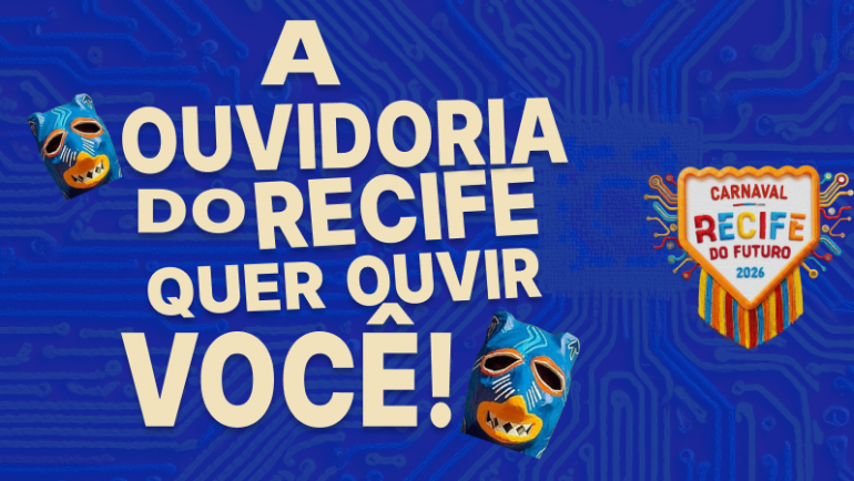 Banner institucional da Ouvidoria-Geral do Município do Recife para o Carnaval, com elementos gráficos carnavalescos em fundo azul, informando a atuação presencial da Ouvidoria durante o período da festa.